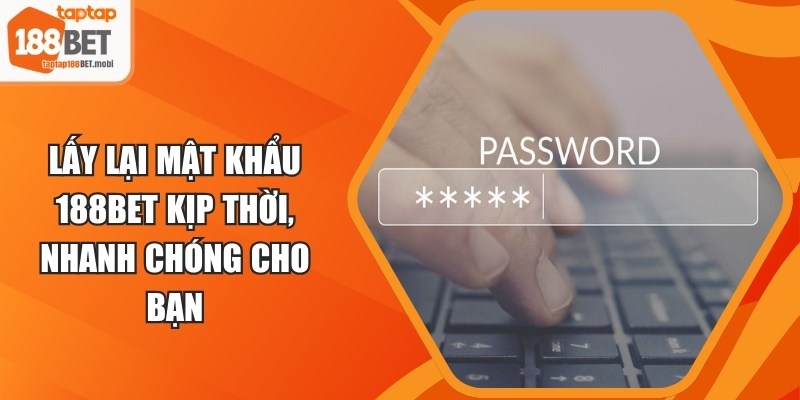 Lấy Lại Mật Khẩu 188BET